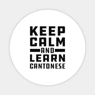 Cantonese Teacher - Keep calm and learn cantonese Magnet